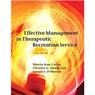 Effective Management in Therapeutic Recreation Service 9781939476050