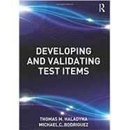 Developing and Validating Test Items