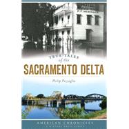 True Tales of the Sacramento Delta 9781626196056