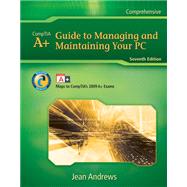 A+ Guide to Managing and Maintaining Your PC / Supporting Windows 7 9781111656058