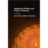 Healthcare Politics and Policy in America: 2014 9780765626059