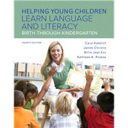 Helping Young Children Learn Language and Literacy Birth Through Kindergarten, Enhanced Pearson eText with Loose-Leaf Version -- Access Card Package 9780134166063