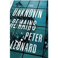 Unknown Remains A Novel 9781619026063