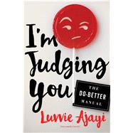 I'm Judging You The Do-Better Manual 9781627796064