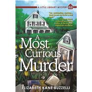 A Most Curious Murder A Little Library Mystery 9781629536064