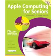 Apple Computing for Seniors in Easy Steps Covers OS X Yosemite and iOS 8 9781840786064