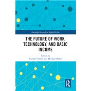 The Future of Work, Technology, and Basic Income 9781138316065