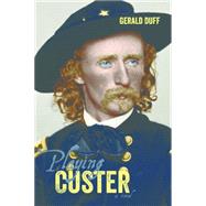 Playing Custer 9780875656069
