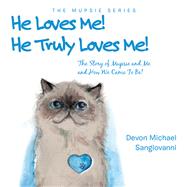 He Loves Me! He Truly Loves Me! 9781982236069