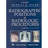 Merrill's Atlas of Radiographic Positions & Radiologic Procedures; Volume 2 9780323016070