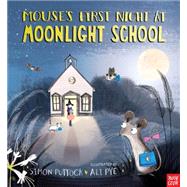 Mouse's First Night at Moonlight School 9780763676070