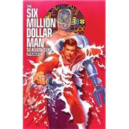 Six Million Dollar Man: Season 6 9781606906071