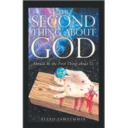 The Second Thing About God 9781973686071