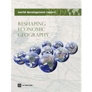 World Development Report 2009: Reshaping Economic Geography