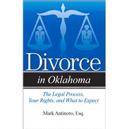 Divorce in Oklahoma: The Legal Process, Your Rights, and What to Expect 9781943886074