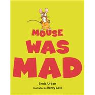 Mouse Was Mad 9780544456075