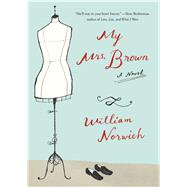 My Mrs. Brown A Novel 9781442386075