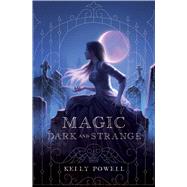 Magic Dark and Strange 9781534466081