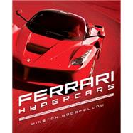 Ferrari Hypercars: The Inside Story of Maranello's Fastest, Rarest Road Cars 9780760346082