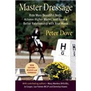 Master Dressage Ride More Beautiful Tests, Achieve Higher Marks, and Have a Better Relationship with Your Horse 9781910016084