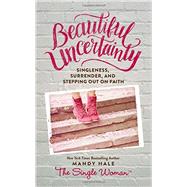 Beautiful Uncertainty 9780718076085