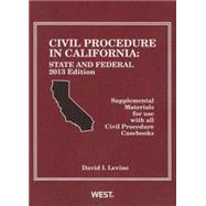 Civil Procedure in California: State and Federal, 2013, Supplemental Materials for Use With All Civil Procedure Casebooks 9780314286086