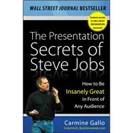 The Presentation Secrets of Steve Jobs: How to Be Insanely Great in Front of Any Audience 9780071636087