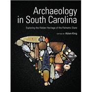 Archaeology in South Carolina 9781611176087