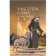 Vasco Da Gama and the Priest 9781796086089