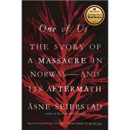 One of Us The Story of a Massacre in Norway -- and Its Aftermath 9780374536091