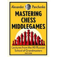 Mastering Chess Middlegames 9789056916091