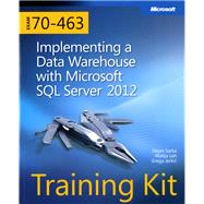 Training Kit (Exam 70-463) Implementing a Data Warehouse with Microsoft SQL Server 2012 (MCSA) 9780735666092