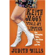 Keith Moon Stole My Lipstick 9780750966092
