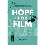 Hope For Film From the Frontline of the Independent Cinema Revolutions 9781593766092
