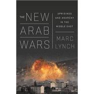 The New Arab Wars 9781610396097
