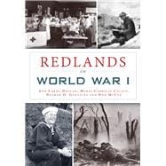 Redlands in World War I 9781467136099