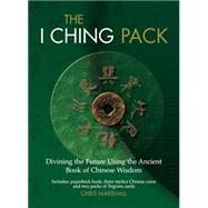The I Ching Pack Divining the Future Using the Ancient Book of Chinese Wisdom 9781780976099