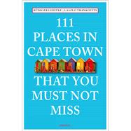 111 Places in Cape Town That You Must Not Miss 9783954516100