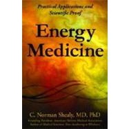 Energy Medicine: Practical Applications and Scientific Proof 9780876046104
