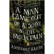 A Man Came Out of a Door in the Mountain 9780670786107