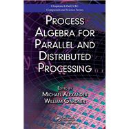 Process Algebra for Parallel and Distributed Processing