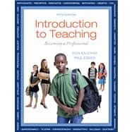 Introduction to Teaching Becoming a Professional with Video-Enhanced Pearson eText -- Access Card Package 9780133386110