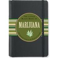 The Little Black Book of Marijuana: The Essential Guide to the World of Cannabis 9781441306111