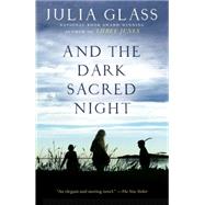 And the Dark Sacred Night 9780307456113
