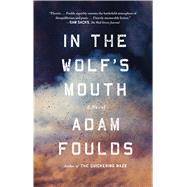 In the Wolf's Mouth A Novel 9780374536114