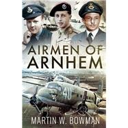 Airmen of Arnhem 9781526746115
