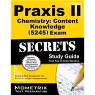 Praxis II Chemistry: Content Knowledge (0245) Exam Secrets 9781610726115