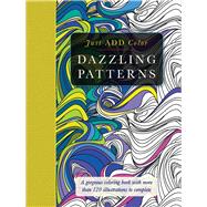 Dazzling Patterns: Gorgeous Coloring Books With More Than 120 Illustrations to Complete 9781438006116