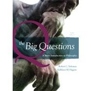 The Big Questions: A Short Introduction to Philosophy, 8th Edition 9781133376118