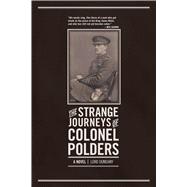 The Strange Journeys of Colonel Polders 9781940456119